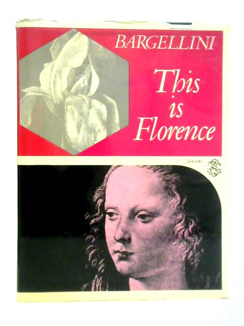 This is Florence By Piero Bargellini