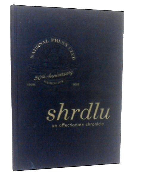 Shrdlu: An Affectionate Chronicle By None stated