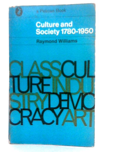 Culture and Society 1780-1950 By R.Williamson