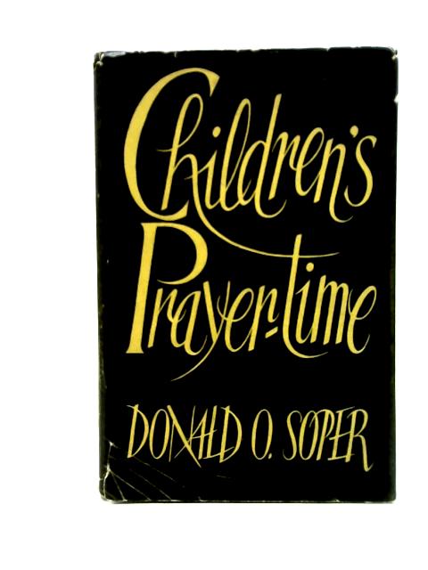 Children's Prayer- Time By Donald O. Soper