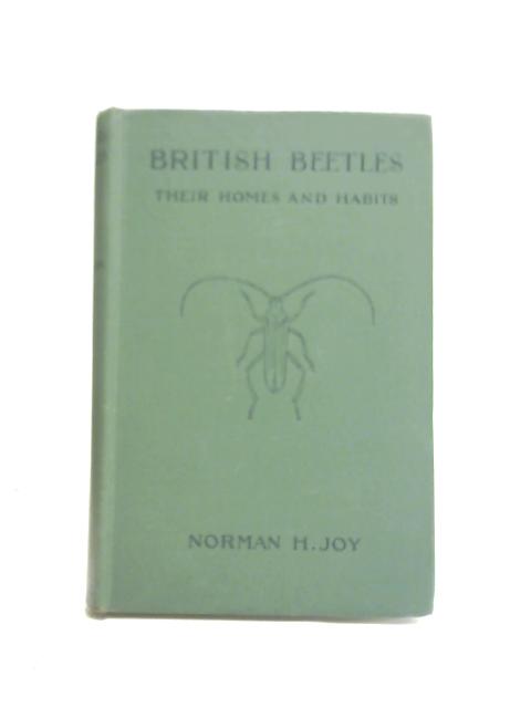 British Beetles Their Homes and Habitats By Norman H Joy