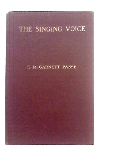 The Singing Voice By E.R.Garnett Passe