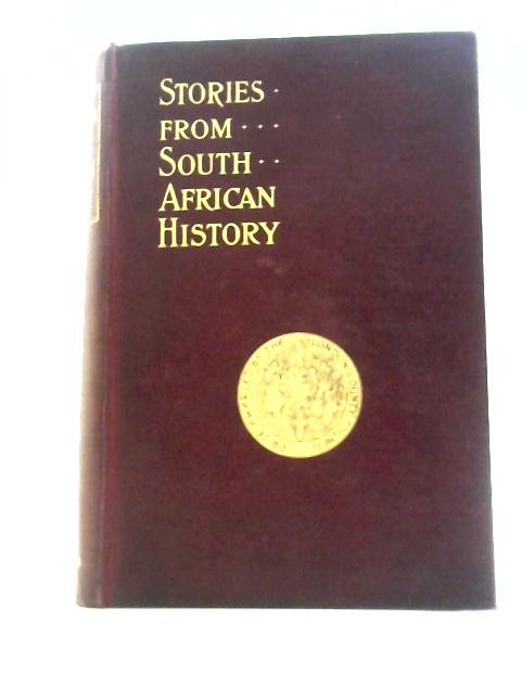 Stories from South African History By William Moxon (Ed.)