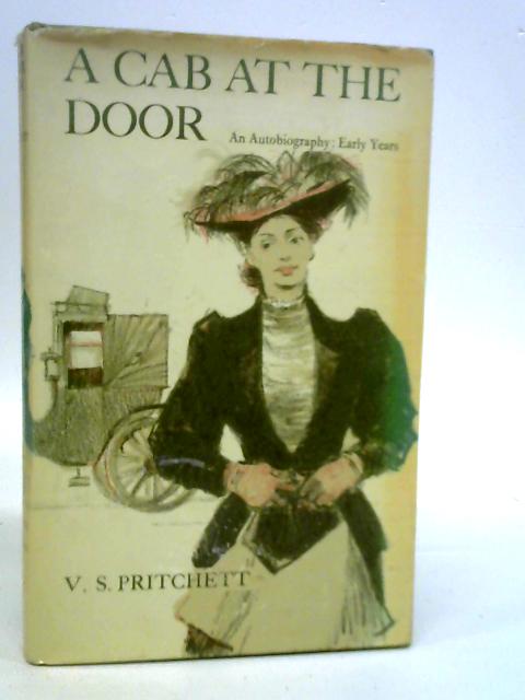 A Cab at the Door, an Autobiography: Early Years von V. S. Pritchett