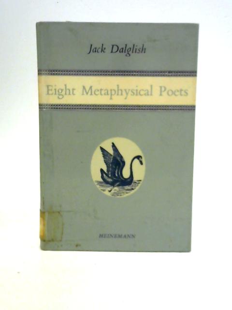 Eight Metaphysical Poets von Jack Dalglish (Ed.)