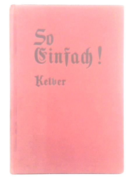 So Einfach! An Elementary German Reader for Adult Students von Magda Kelber