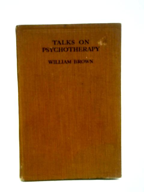 Talks on psychotherapy par William Brown