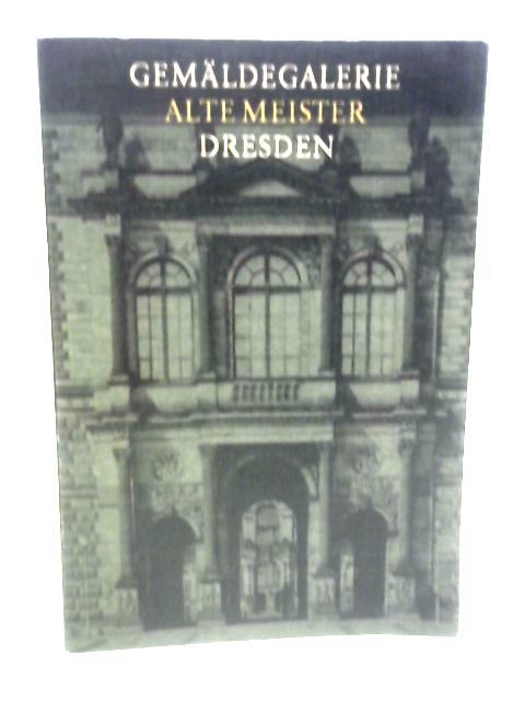 Gemäldegalerie Alte Meister Dresden Katalog der ausgestellten Werke von Walther