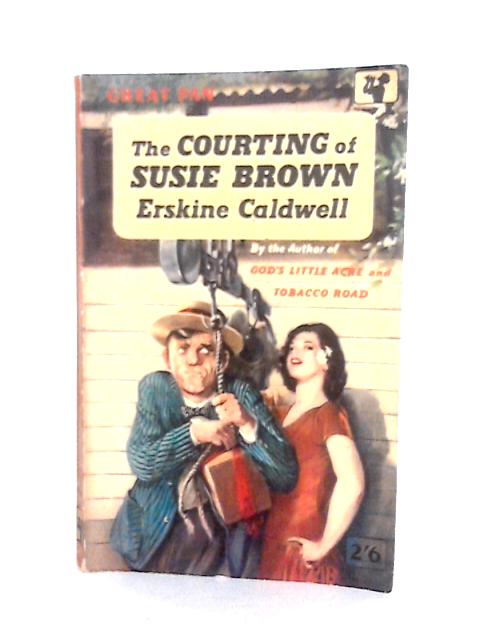 The Courting of Susie Brown and Other Stories von Erskine Caldwell