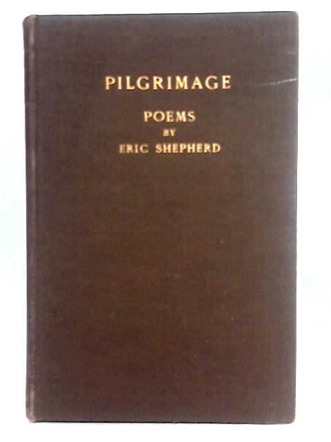 Pilgrimage - Poems von Eric Shepherd