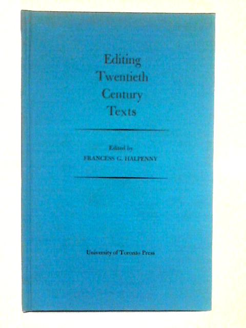 Editing Twentieth Century Texts: Conference Proceedings By Francess G. Halpenny