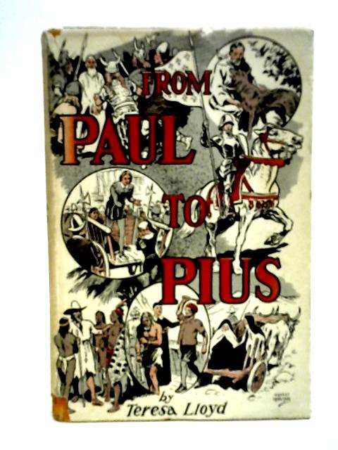 From Paul to Pius: Stories of Great Men and Women of the Church von Teresa Lloyd