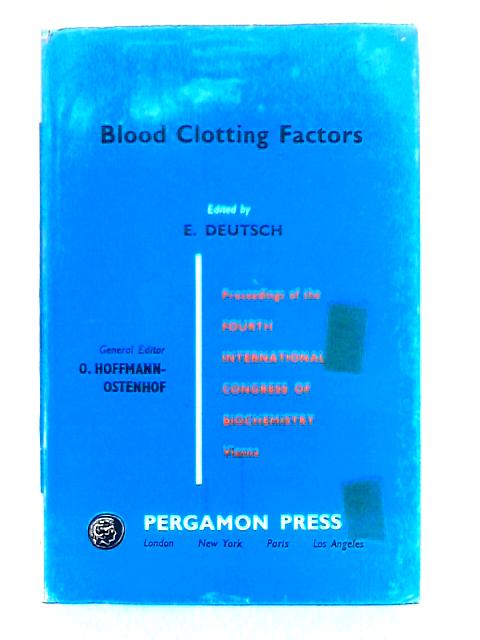 Blood Clotting Factors - Symposium X By E. Deutsch (Ed.)