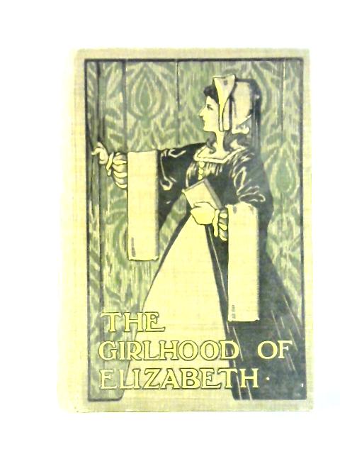 The Girlhood Of Elizabeth By Harriet T. Comstock