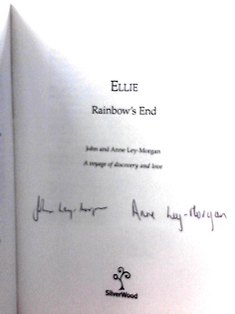 Ellie: Rainbow's End By J & A Ley-Morgan