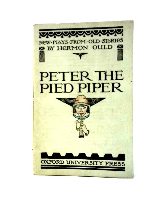 Peter The Pied Piper By Hermon Ould