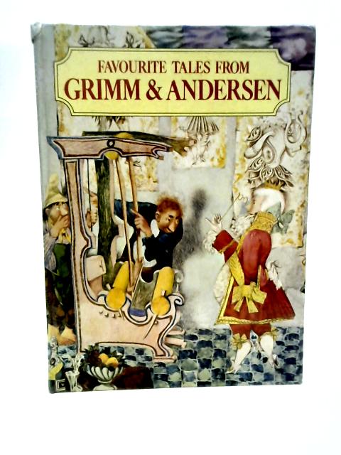Favourite Tales from Grimm and Anderson By Grimm & Andersen