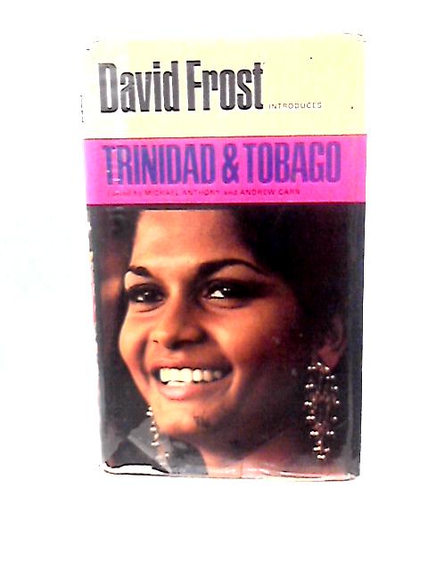 David Frost Introduces Trinidad and Tobago By M Anthony & A Carr. (Ed).