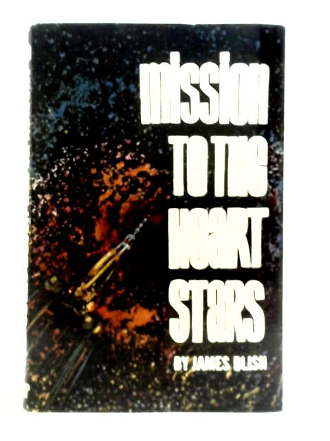 Mission To The Heart Stars By James Blish