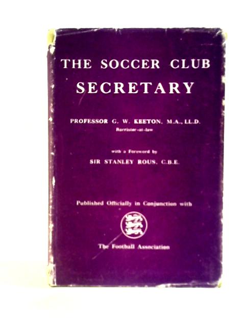 The Soccer Club Secretary By Professor G.W. Keeton