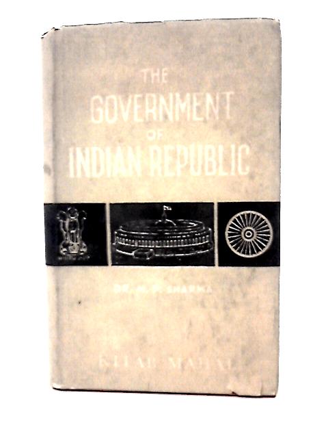 The Government of Indian Republic By M P Sharma