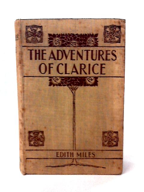 The Adventures of Clarice By Edith Miles