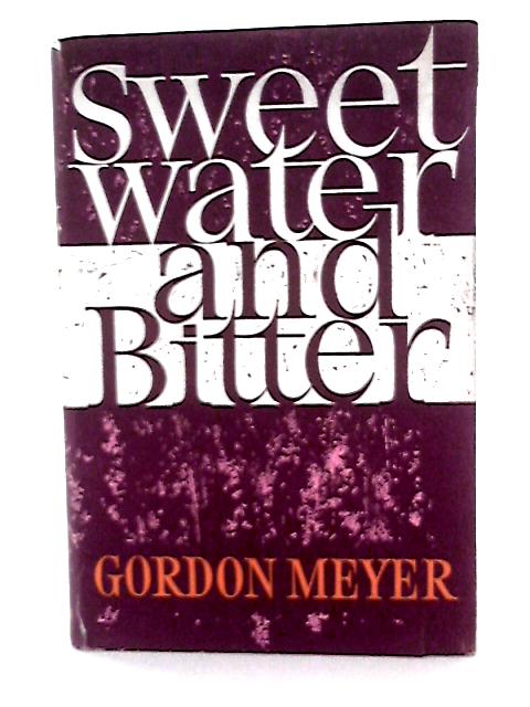 Sweet water and Bitter By G Meyer