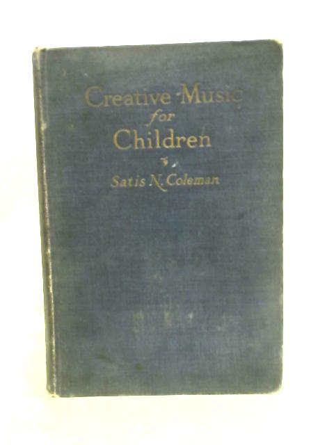 Creative Music for Children By Satis Narrona Coleman