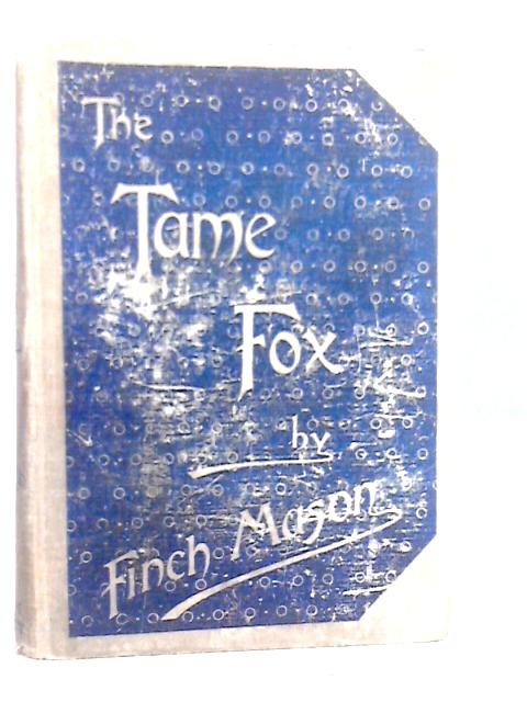 The Tame Fox and Other Sketches By Finch Mason