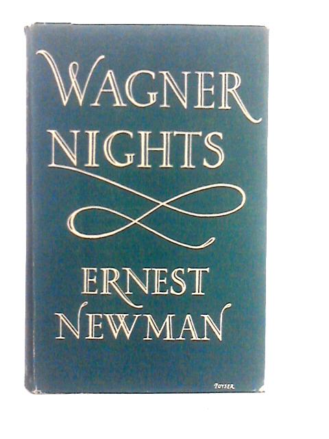 Wagner Nights By Ernest Newman