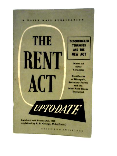 The Rent Act, Up To Date By R. B. Orange