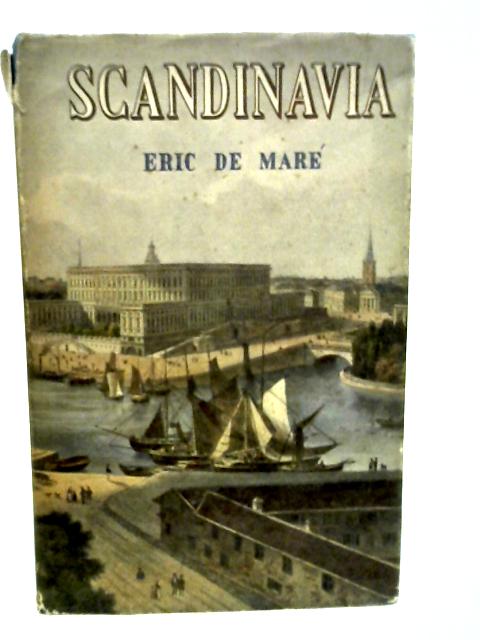 Scandinavia: Sweden,Denmark and Norway (Countries of Europe series) By Eric De Mare