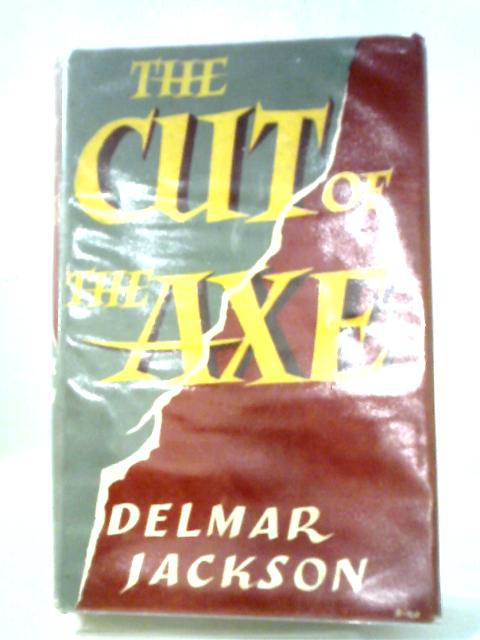 The Cut Of The Axe von Delmar Jackson