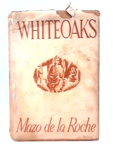 Whiteoaks von Mazo de la Roche