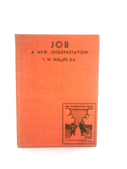 Job: A New Interpretation von T W Phillips