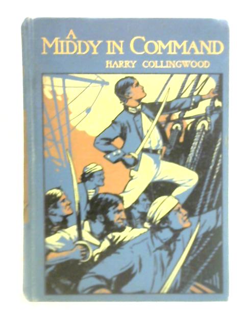 A Middy in Command By Harry Collingwood