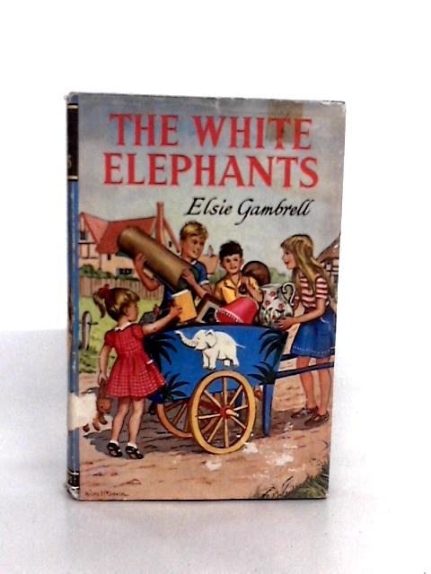 The White Elephants By Elsie Gambell