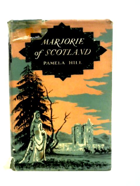 Marjorie Of Scotland von Pamela Hill