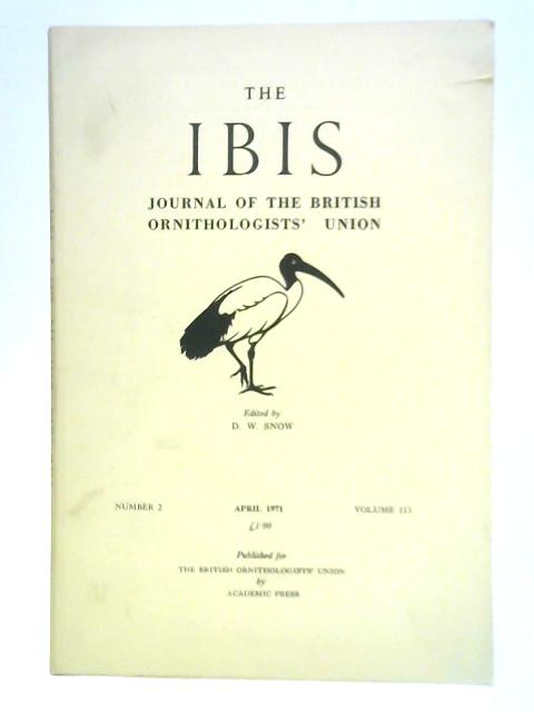 The IBIS Journal of the British Ornithologists' Union - Vol. 113, No 2 By D. W. Snow (Ed.)
