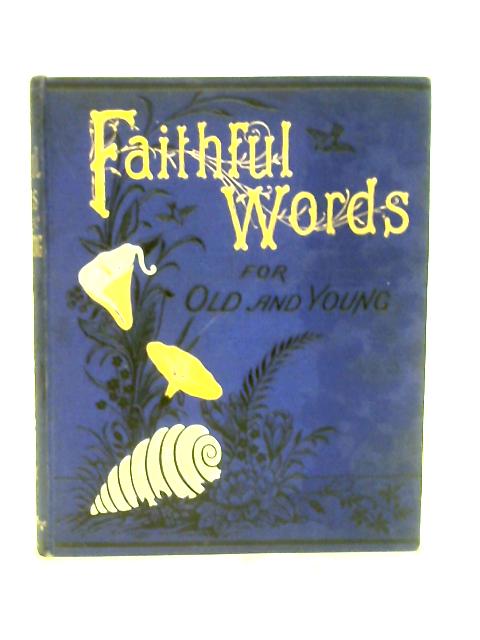 Faithful Words for Old and Young By Unstated