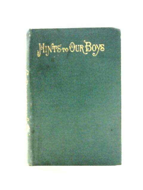 Hints To Our Boys By Andrew James Symington