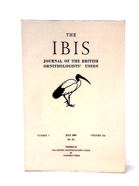 The IBIS Journal of the British Ornithologists' Union Volume 111 No 3 By Various