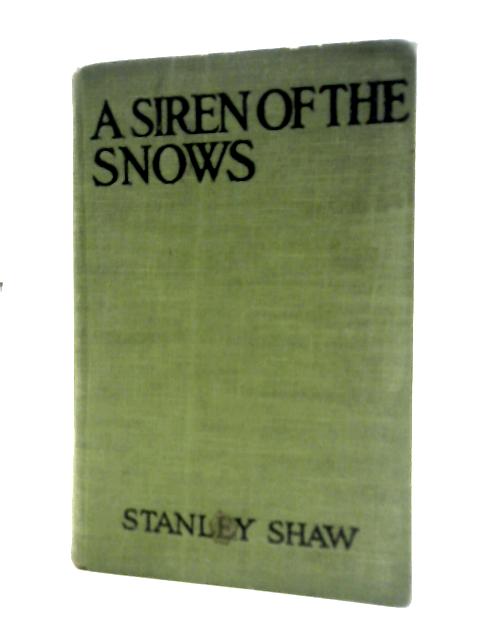 A Siren of Snows By Stanley Shaw