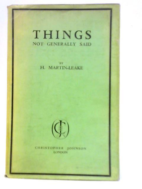 Things Not Generally Said: A Social Study by a Simple Citizen von H.Martin- Leake