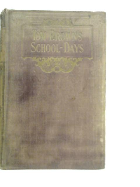 Tom Brown's School Days By An Old Boy