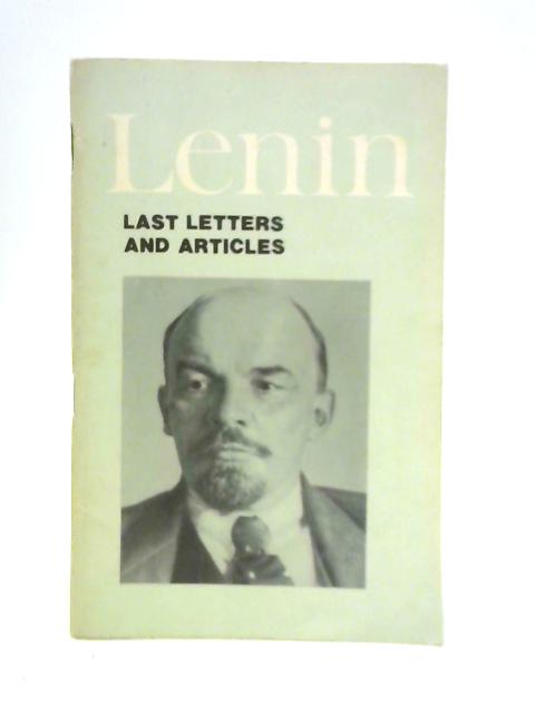 Last Letters and Articles By V.I.Lenin