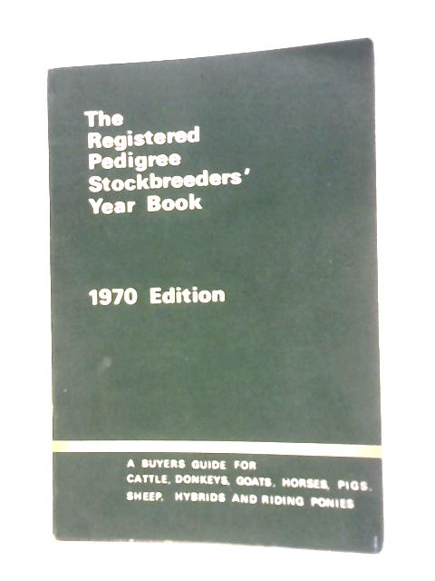 The Registered Pedigree Stockbreeders Year Book 1970 By stated