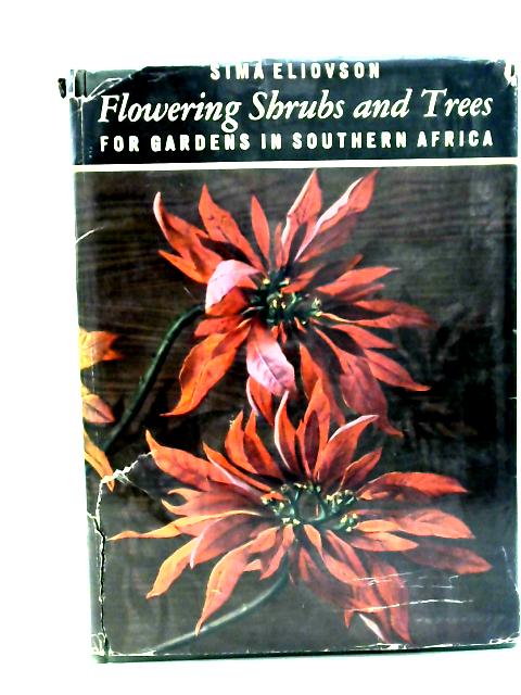 Flowering Shrubs and Trees for Gardens in Southern Africa von Sima Eliovson