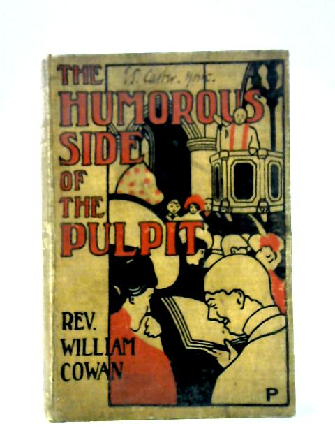 The Humorous Side of the Pulpit By Rev. William Cowan