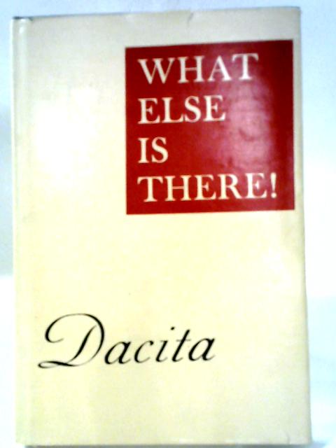 What Else Is There By Dacita